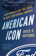 American Icon: Alan Mulally and the Fight to Save Ford Motor Company - Paperback