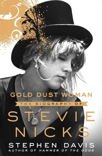 Gold Dust Woman: The Biography of Stevie Nicks - Hardcover