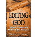 Editing God: Textual Criticism and Modern Bibles Analyzed - Paperback