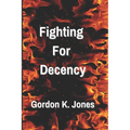 Fighting For Decency - Paperback