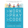 Work Pray Code: When Work Becomes Religion in Silicon Valley - Paperback