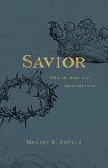 Savior: What the Bible Says about the Cross - Paperback