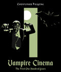 Vampire Cinema: The First One Hundred Years - Hardcover
