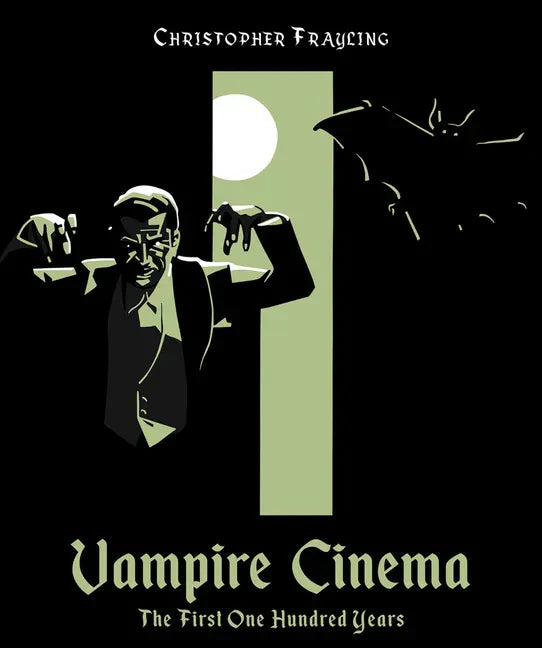 Vampire Cinema: The First One Hundred Years - Hardcover