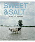 Sweet & Salt: Water and the Dutch - Paperback