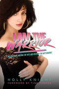 I Am the Warrior: My Crazy Life Writing the Hits and Rocking the MTV Eighties - Hardcover