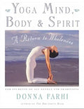 Yoga Mind, Body & Spirit: A Return to Wholeness - Paperback