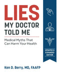 Lies My Doctor Told Me Second Edition: Medical Myths That Can Harm Your Health - Paperback