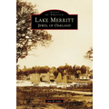 Lake Merritt: Jewel of Oakland - Paperback