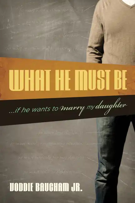 What He Must Be: ...If He Wants to Marry My Daughter - Paperback