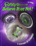 Ripley's Believe It or Not! a Century of Strange! - Hardcover