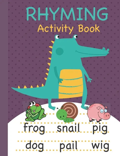 Rhyming Activity Book: Rhyming Book for Preschool and Kindergarten with Rhyming Pictures, Rhyming Matching Games Featuring a Wide Variety of - Paperback