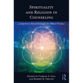 Spirituality and Religion in Counseling: Competency-Based Strategies for Ethical Practice - Paperback