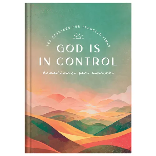 God Is in Control Devotions for Women: 100 Readings for Troubled Times - Hardcover