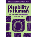 Disability Is Human: The Vital Power of Accessibility in Everyday Life - Paperback