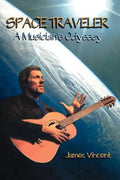 Space Traveler: A Musician's Odyssey - Paperback