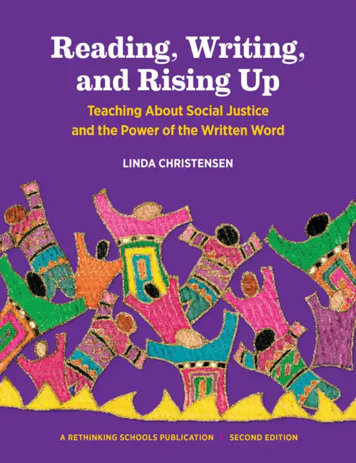 Reading, Writing, and Rising Up: Teaching about Social Justice and the Power of the Written Word Volume 2 - Paperback