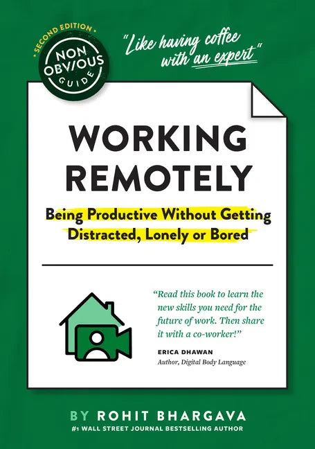 The Non-Obvious Guide to Working Remotely (Being Productive Without Getting Distracted, Lonely or Bored) - Hardcover