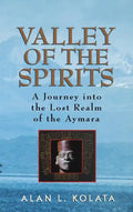 Valley of the Spirits: A Journey Into the Lost Realm of the Aymara - Hardcover