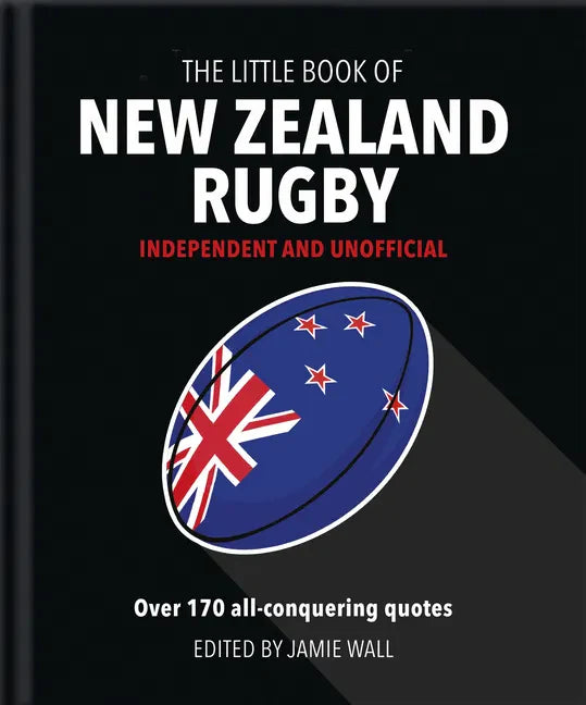 The Little Book of New Zealand Rugby: Told in Their Own Words - Hardcover