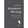 Academic Writing: Mastering Citation and Referencing - Paperback