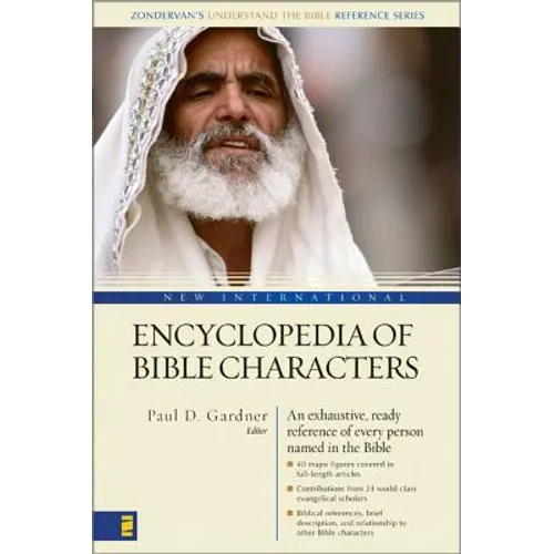 New International Encyclopedia of Bible Characters: The Complete Who's Who in the Bible - Paperback