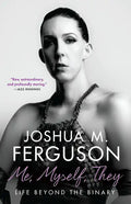 Me, Myself, They: Life Beyond the Binary - Paperback