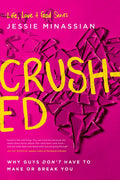 Crushed: Why Guys Don't Have to Make or Break You - Paperback