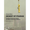 Desert of Pharan: Unofficial Histories Behind the Mass Expansion of Mecca - Paperback