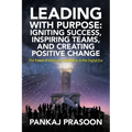 Leading with Purpose: The Power of Visionary Leadership in the Digital Era - Paperback