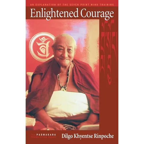 Enlightened Courage: An Explanation of the Seven-Point Mind Training - Paperback