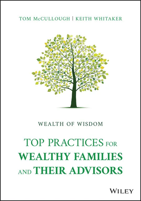 Wealth of Wisdom: Top Practices for Wealthy Families and Their Advisors - Hardcover