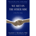 We Met on the Other Side: A True Love Story - Paperback