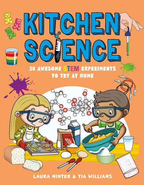 Kitchen Science: 30 Awesome Stem Experiments to Try at Home - Paperback