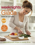 Weeknights with Giada: Quick and Simple Recipes to Revamp Dinner: A Cookbook - Hardcover