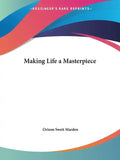Making Life a Masterpiece - Paperback