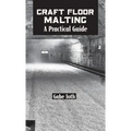 Craft Floor Malting: A Practical Guide - Hardcover