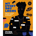 My Everyday Lagos: Nigerian Cooking at Home and in the Diaspora [A Cookbook] - Hardcover