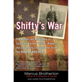 Shifty's War: The Authorized Biography of Sergeant Darrell Shifty Powers, the Legendary Sharpshooter from the Band of Brothers - Paperback