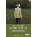 Preserving Planet Earth: Changing Human Culture with Lessons from the Past - Paperback