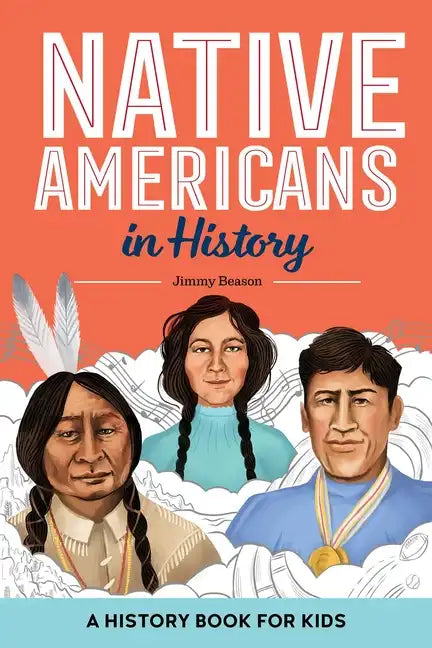Native Americans in History: A History Book for Kids - Hardcover