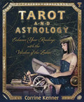 Tarot and Astrology: Enhance Your Readings with the Wisdom of the Zodiac - Paperback