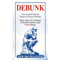 Debunk: Arm Yourself With the Tenets of Critical Thinking - Hardcover