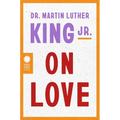 Dr. Martin Luther King Jr. on Love - Paperback