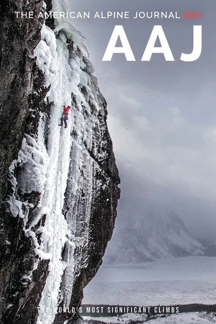 The American Alpine Journal 2021: The World's Most Significant Climbs - Paperback