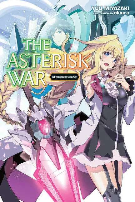 The Asterisk War, Vol. 14 (Light Novel): Struggle for Supremacy Volume 14 - Paperback