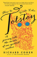 How to Write Like Tolstoy: A Journey Into the Minds of Our Greatest Writers - Paperback