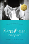 Fierce Women: The Power of a Soft Warrior (True Woman) - Paperback