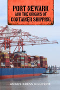 Port Newark and the Origins of Container Shipping - Hardcover