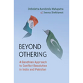 Beyond Othering: A Gandhian Approach to Conflict Resolution in India and Pakistan - Paperback